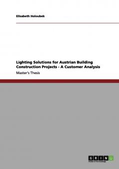 Lighting Solutions for Austrian Building Construction Projects - A Customer Analysis