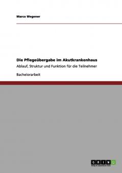 Die Pflegeübergabe im Akutkrankenhaus
