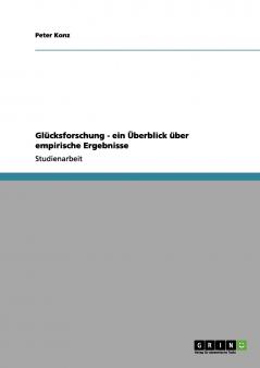 Glücksforschung - ein Überblick über empirische Ergebnisse
