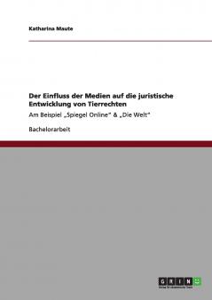 Der Einfluss der Medien auf die juristische Entwicklung von Tierrechten