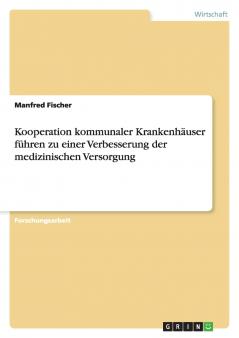 Kooperation kommunaler Krankenhäuser führen zu einer Verbesserung der medizinischen Versorgung