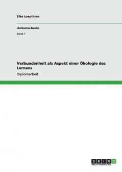 Verbundenheit als Aspekt einer Ökologie des Lernens