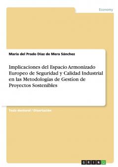 Implicaciones del Espacio Armonizado Europeo de Seguridad y  Calidad Industrial en las Metodologías de Gestíon de Proyectos Sostenibles