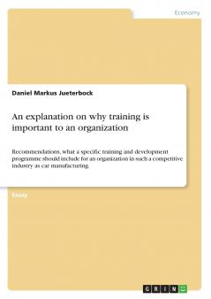 An explanation on why training is important to an organization