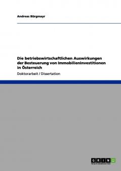 Die betriebswirtschaftlichen Auswirkungen der Besteuerung von Immobilieninvestitionen in Österreich