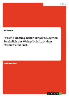 Welche Haltung haben Jenaer Studenten bezüglich der Wehrpflicht bzw. dem Wehrersatzdienst?