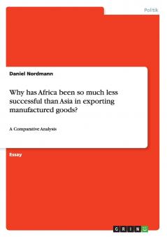 Why has Africa been so much less successful than Asia in exporting manufactured goods?