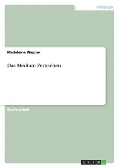 Das Medium Fernsehen