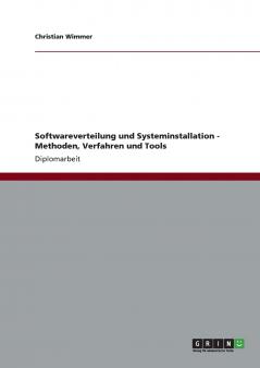 Softwareverteilung und Systeminstallation. Methoden Verfahren und Tools