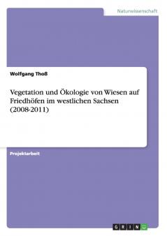 Vegetation und ��kologie von Wiesen auf Friedh��fen im westlichen Sachsen (2008-2011)