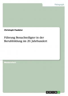 Führung Benachteiligter in der Berufsbildung im 20. Jahrhundert