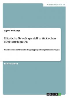 Häusliche Gewalt speziell in türkischen Herkunftsfamilien