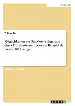 Möglichkeiten zur Standortverlagerung eines Einzelunternehmens am Beispiel der Firma HiFi Lounge