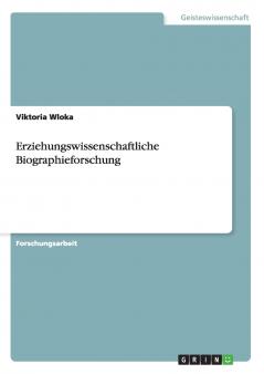 Erziehungswissenschaftliche Biographieforschung