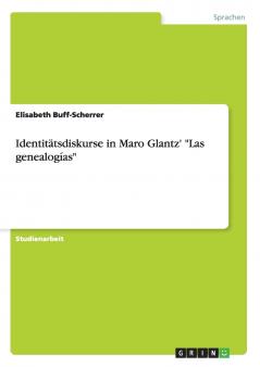 Identitätsdiskurse in Maro Glantz' Las genealogías