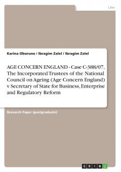 AGE CONCERN ENGLAND - Case C-388/07 The Incorporated Trustees of the National Council on Ageing (Age Concern England) v Secretary of State for Business Enterprise and Regulatory Reform