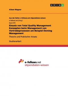 Einsatz von Total Quality Management Konzepten beim Management von Vertriebsprozessen am Beispiel Deming Management