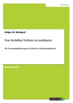 Von Seriellen Verben zu Auxiliaren