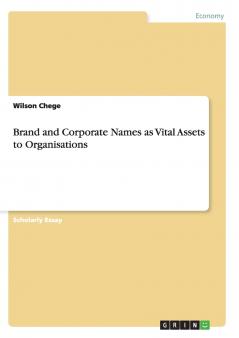 Brand and Corporate Names as Vital Assets to Organisations