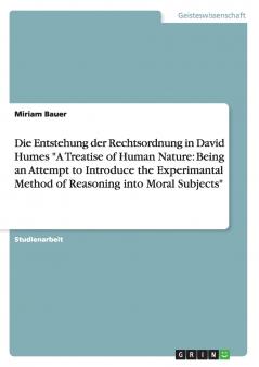 Die Entstehung der Rechtsordnung in David Humes A Treatise of Human Nature