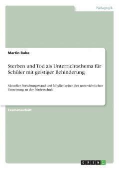 Sterben und Tod als Unterrichtsthema für Schüler mit geistiger Behinderung