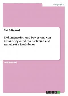Dokumentation und Bewertung von Monitoringverfahren für  kleine und mittelgroße Raubsäuger