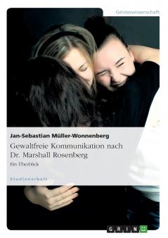 Gewaltfreie Kommunikation nach Dr. Marshall Rosenberg