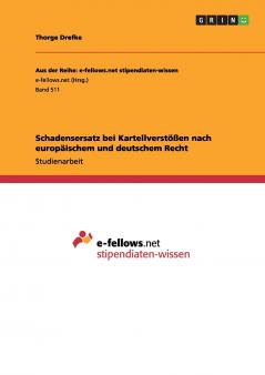 Schadensersatz bei Kartellverstößen nach europäischem und deutschem Recht