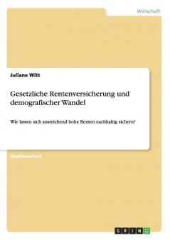 Gesetzliche Rentenversicherung und demografischer Wandel