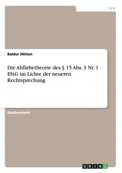 Die Abf��rbetheorie des �� 15 Abs. 3 Nr. 1 EStG im Lichte der neueren Rechtsprechung
