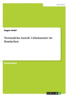 Vertrauliche Anrede Unbekannter im Russischen