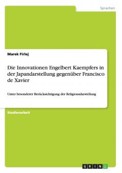 Die Innovationen  Engelbert Kaempfers  in der Japandarstellung  gegen��ber  Francisco de Xavier