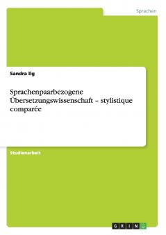 Sprachenpaarbezogene Übersetzungswissenschaft - stylistique comparée