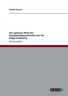 Die optimale Wahl des Komplexitätsparameters bei der Ridge-Schätzung