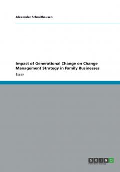 Impact of Generational Change on Change Management Strategy in Family Businesses