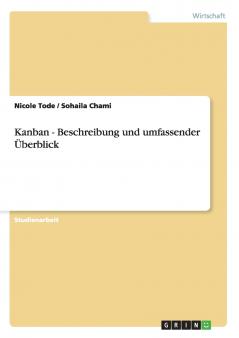 Kanban - Beschreibung und umfassender Überblick