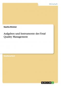Aufgaben und Instrumente des Total Quality Management