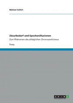 Zäsurbedarf und Epochenillusionen