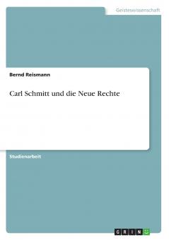 Carl Schmitt und die Neue Rechte