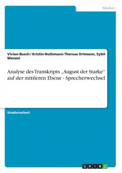 Analyse des Transkripts „August der Starke auf der mittleren Ebene - Sprecherwechsel