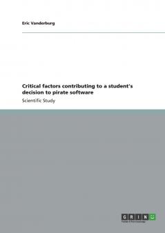Critical factors contributing to a student's decision to pirate software