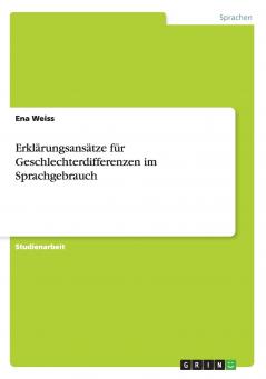 Erklärungsansätze für Geschlechterdifferenzen im Sprachgebrauch