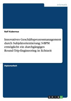 Innovatives Geschäftsprozessmanagement durch Subjektorientierung