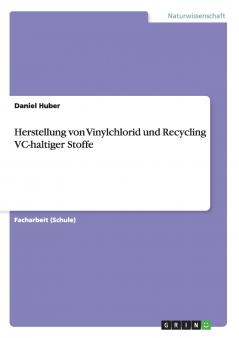 Herstellung von Vinylchlorid und Recycling VC-haltiger Stoffe