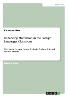 Enhancing Motivation in the Foreign Languages Classroom