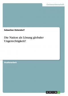Die Nation als Lösung globaler Ungerechtigkeit?