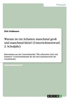 Warum ist ein Schatten manchmal groß und manchmal klein? (Unterrichtsentwurf 2. Schuljahr)