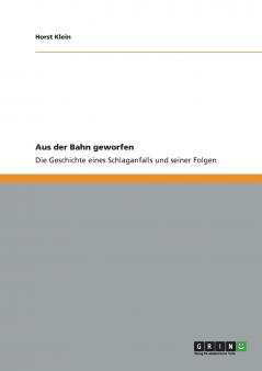 Der Schlaganfall und seine Folgen