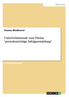 Unterrichtsstunde zum Thema periodenrichtige Erfolgsermittlung