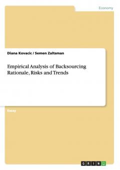 Empirical Analysis of Backsourcing Rationale Risks and Trends